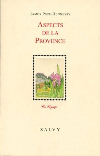 Couverture du livre « Aspects de la Provence ; en voyage » de James Pope-Hennessy aux éditions Salvy