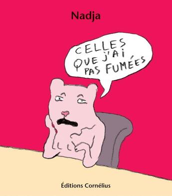 Couverture du livre « Celles que j'ai pas fumées » de Nadja aux éditions Cornelius