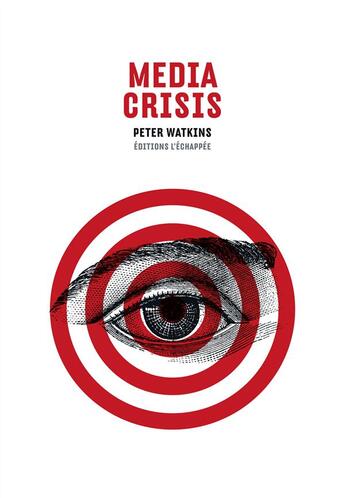 Couverture du livre « Media crisis » de Peter Watkins aux éditions L'echappee