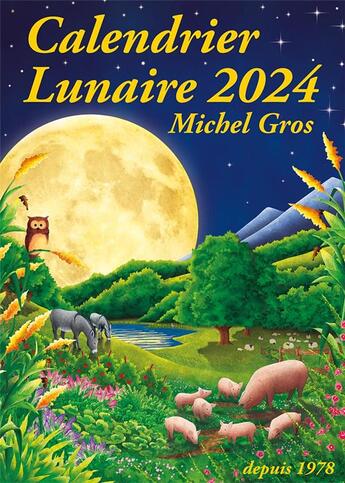 Couverture du livre « Calendrier lunaire (édition 2024) » de Michel Gros aux éditions Calendrier Lunaire