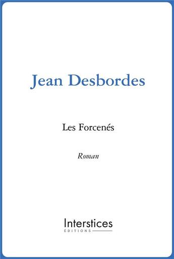 Couverture du livre « Les forcenes » de Desbordes/Bonnet aux éditions Interstices