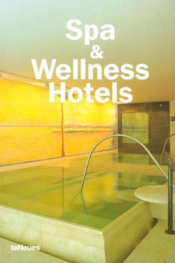 Couverture du livre « Spa & wellness hotels » de Reschke Cynthia aux éditions Teneues - Livre