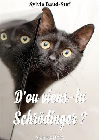 Couverture du livre « D'ou viens-tu schrödinger ? » de Sylvie Baud-Stef aux éditions Nats