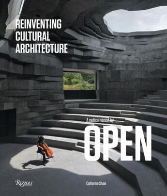 Couverture du livre « Reinventing cultural architecture : a radical vision by open » de Shaw Catherine aux éditions Rizzoli