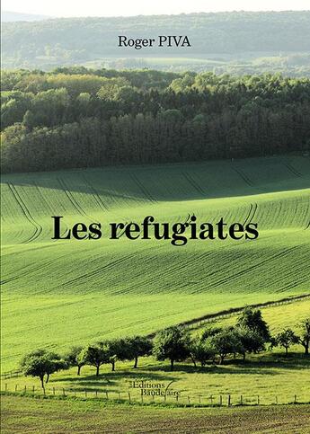 Couverture du livre « Les refugiates » de Roger Piva aux éditions Baudelaire