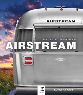 Couverture du livre « Airstream, le globe troptteur américain » de Patrick R. Forest aux éditions Etai