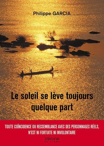 Couverture du livre « Le soleil se lève toujours quelque part » de Philippe Garcia aux éditions Verone