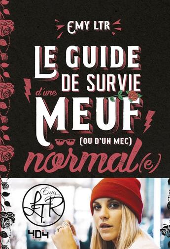 Couverture du livre « Le guide de survie d'une meuf (ou d'un mec) normal(e) » de Emy Ltr aux éditions 404 Editions