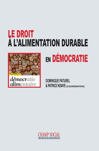 Couverture du livre « Le droit à l'alimentation durable en démocratie » de Dominique Paturel et Collectif aux éditions Matrice