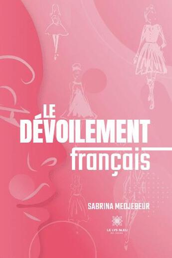 Couverture du livre « Le dévoilement français » de Sabrina Medjebeur aux éditions Le Lys Bleu