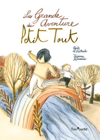 Couverture du livre « La grande aventure du Petit Tout » de Agnes De Lestrade et Tiziana Romanin aux éditions Tom Poche