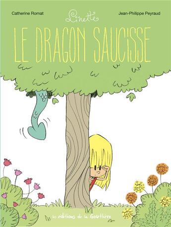 Couverture du livre « Linette t.2 : le dragon saucisse » de Catherine Romat et Jean-Philippe Peyraud aux éditions Editions De La Gouttiere