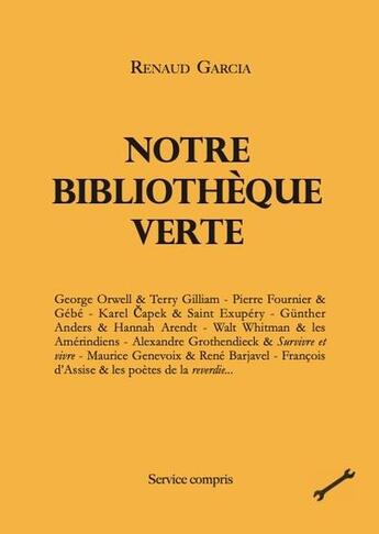 Couverture du livre « Notre bibliothèque verte Tome 2 » de Renaud Garcia aux éditions Service Compris