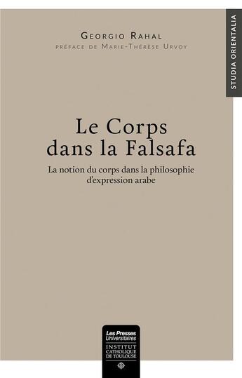 Couverture du livre « Le corps dans la falsafa » de Rahal Georgio aux éditions Institut Catholique Toulouse