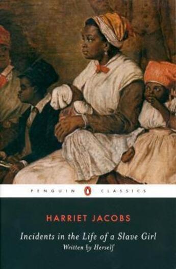 Couverture du livre « Incidents In The Life Of A Slave Girl: Written By Herself » de Jacobs Harriet aux éditions Adult Pbs