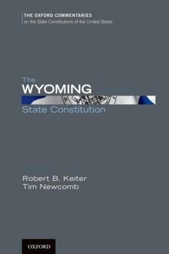 Couverture du livre « The Wyoming State Constitution » de Newcomb Tim aux éditions Oxford University Press Usa