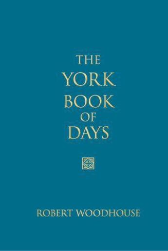 Couverture du livre « The York Book of Days » de Woodhouse Robert aux éditions History Press Digital