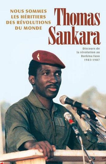 Couverture du livre « Nous sommes les héritiers des révolutions du monde ; discours de la révolution au Burkina Faso, 1983-1987 » de Thomas Sankara aux éditions Pathfinder