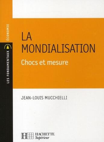 Couverture du livre « La mondialisation » de Mucchielli-J.L aux éditions Hachette Education