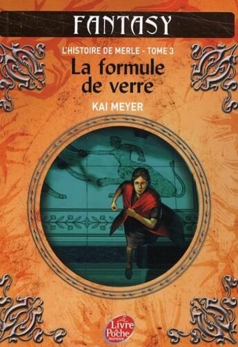 Couverture du livre « L'histoire de Merle t.3 ; la formule de verre » de Meyer-K aux éditions Le Livre De Poche Jeunesse