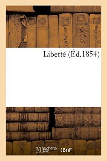 Couverture du livre « Liberte (ed.1854) » de  aux éditions Hachette Bnf