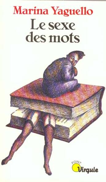 Couverture du livre « Sexe Des Mots (Le) » de Marina Yaguello aux éditions Points