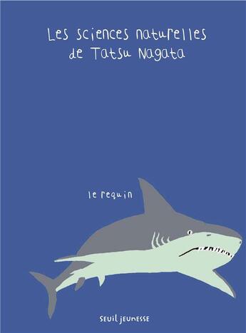 Couverture du livre « Le requin » de Tatsu Nagata aux éditions Seuil Jeunesse