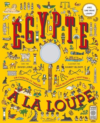 Couverture du livre « Egypte à la loupe » de Harry Bloom et David Long aux éditions Larousse