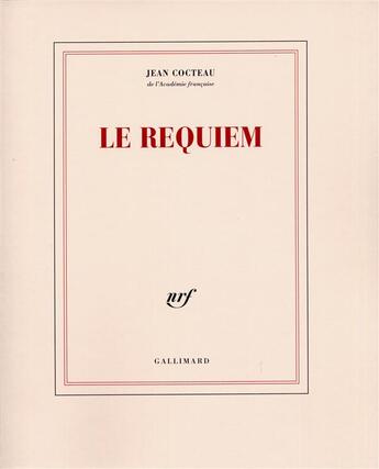 Couverture du livre « Le requiem » de Jean Cocteau aux éditions Gallimard