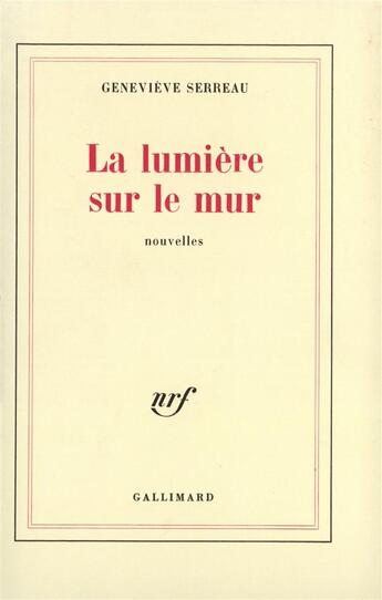 Couverture du livre « La lumiere sur le mur » de Serreau Genevieve aux éditions Gallimard