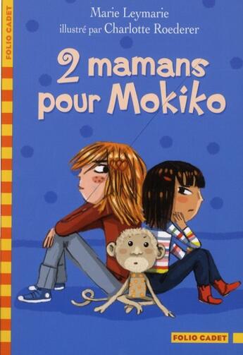 Couverture du livre « 2 mamans pour Mokiko » de Marie Leymarie aux éditions Gallimard-jeunesse