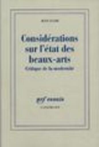 Couverture du livre « Considerations Sur L'Etat Des Beaux Arts » de Jean Clair aux éditions Gallimard