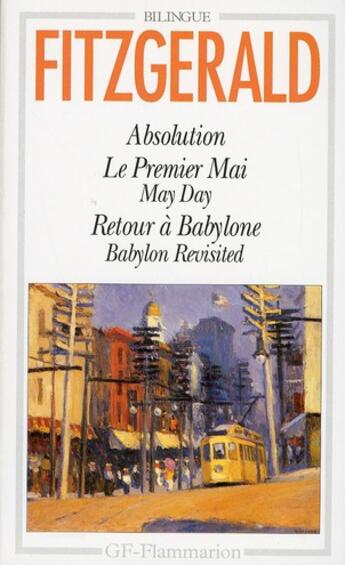Couverture du livre « Absolution ; le premier mai ; may day ; retour à Babylone ; Babylon revisited » de Francis Scott Fitzgerald aux éditions Flammarion