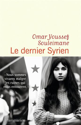 Couverture du livre « Le dernier Syrien » de Omar Youssef Souleimane aux éditions Flammarion