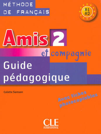Couverture du livre « Amis et compagnie ; niveau 2 ; guide pédagogique » de Colette Samson aux éditions Cle International