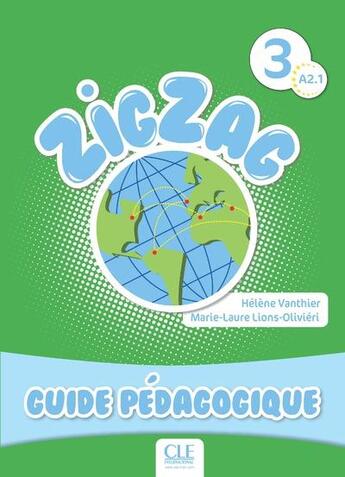 Couverture du livre « Zigzag : niveau 3 ; guide pédagogique » de Helene Vanthier aux éditions Cle International