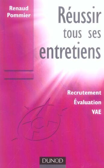 Couverture du livre « Réussir tous ses entretiens ; recrutement, évaluation, VAE » de Renaud Pommier aux éditions Dunod