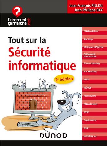 Couverture du livre « Tout sur la sécurite informatique (5e édition) » de Jean-Philippe Bay et Jean-Francois Pillou aux éditions Dunod