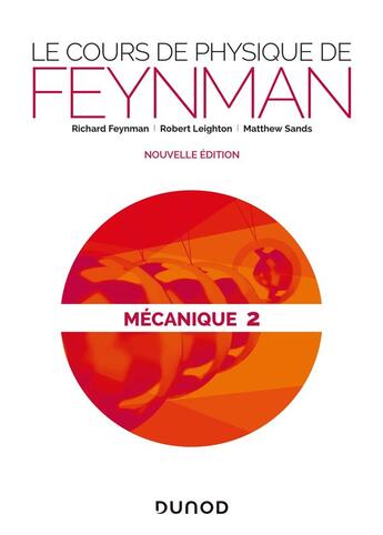 Couverture du livre « Le cours de physique de Feynman : mécanique Tome 2 (2e édition) » de Richard Feynman et Robert Leighton et Matthew Sands aux éditions Dunod