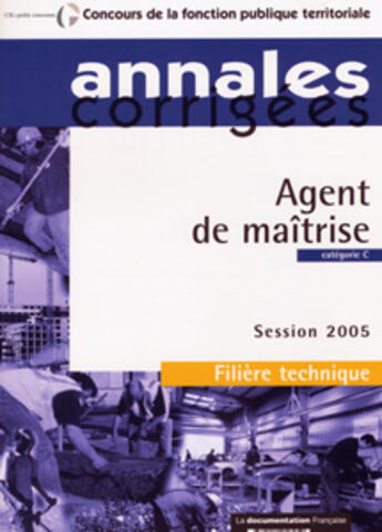 Couverture du livre « Agent de maitrise, categorie c ; filiere technique ; session 2005 » de  aux éditions Documentation Francaise