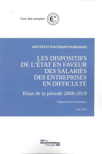 Couverture du livre « Les dispositifs de l'Etat en faveur des salaries des entreprises en difficulté » de Cour Des Comptes aux éditions Documentation Francaise