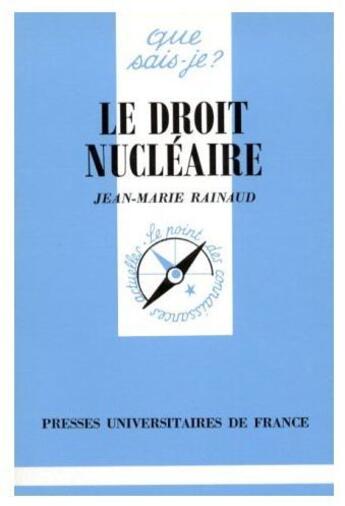 Couverture du livre « Le droit nucleaire qsj 2902 » de Rainaud J.M aux éditions Que Sais-je ?