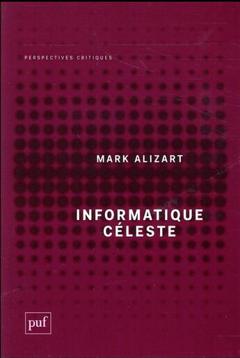 Couverture du livre « Informatique Céleste » de Mark Alizart aux éditions Puf