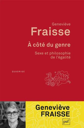 Couverture du livre « À côté du genre : sexe et philosophie de l'égalité » de Genevieve Fraisse aux éditions Puf