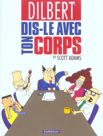 Couverture du livre « Dilbert Tome 1 : dis-le avec ton corps » de Scott Adams aux éditions Dargaud