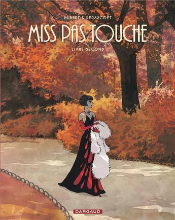 Couverture du livre « Miss pas touche : Intégrale vol.2 : Tomes 3 et 4 » de Hubert et Kerascoet aux éditions Dargaud