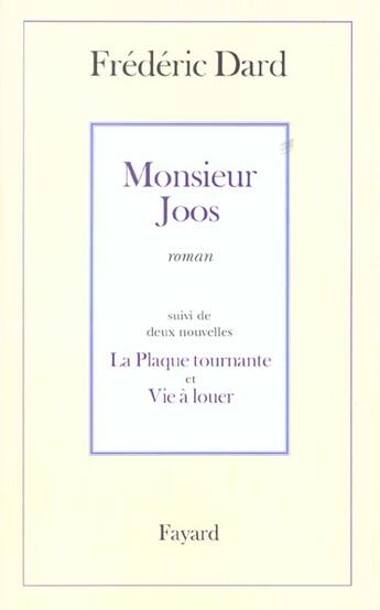 Couverture du livre « Monsieur Joos ; la plaque tournante ; vie à louer » de Frederic Dard aux éditions Fayard