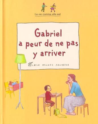 Couverture du livre « Gabriel A Peur De Ne Pas Y Arriver » de C Le Picard et J Baschet aux éditions Albin Michel Jeunesse