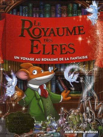 Couverture du livre « Un voyage au royaume de la fantaisie t.5 ; le royaume des elfes » de Geronimo Stilton aux éditions Albin Michel Jeunesse