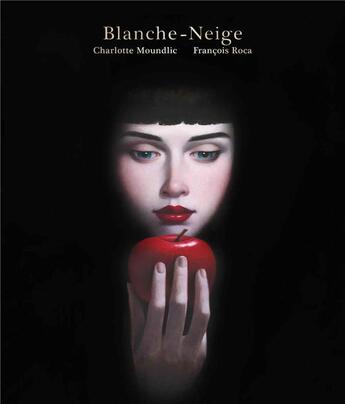 Couverture du livre « Blanche-Neige » de Charlotte Moundlic et Francois Roca aux éditions Albin Michel